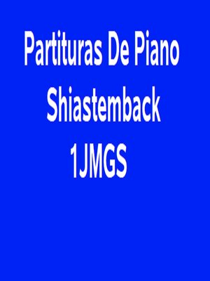 cover image of Partituras De Piano Shiastemback 1JMGS